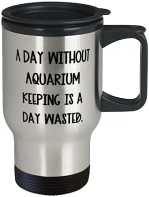 Neobična putna šalica za spremanje akvarija, dan bez spremanja akvarija - dan izgubljen, poklon za prijatelje, neobičan poklon od
